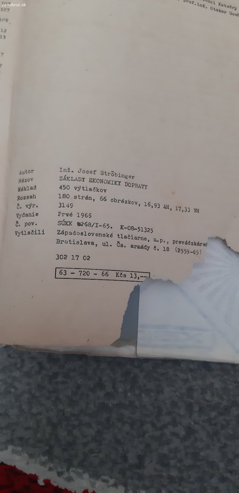 Kniha základy ekonomiky dopravy j. Ströbinger. Darujem za odvoz knihu základy ekonomiky dopravy, autor Josef Ströbinger, rok vydania 1966, kniha v zlom stave ale text v nej je dobre čitateľný, ak má pre niekoho hodnotu, je vaša :)